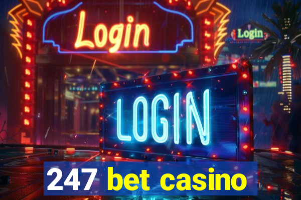 247 bet casino